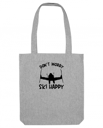 Don't Worry, Ski Happy Heather Grey