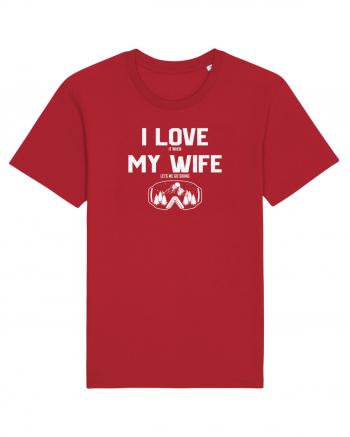 I Love It When My Wife Lets Me Go Skiing Red