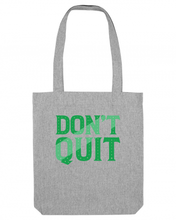 Don't Quit Heather Grey