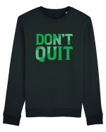 Don't Quit Bluză mânecă lungă Unisex Rise