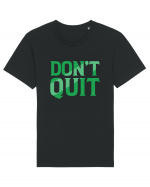 Don't Quit Tricou mânecă scurtă Unisex Rocker