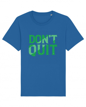 Don't Quit Royal Blue