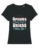 Dream Don't Work Unless You Do Tricou mânecă scurtă guler larg fitted Damă Expresser