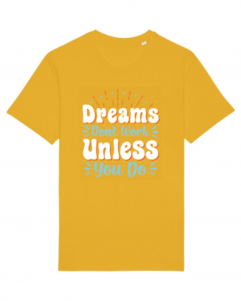 Dream Don't Work Unless You Do Spectra Yellow