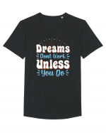 Dream Don't Work Unless You Do Tricou mânecă scurtă guler larg Bărbat Skater