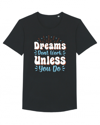 Dream Don't Work Unless You Do Black