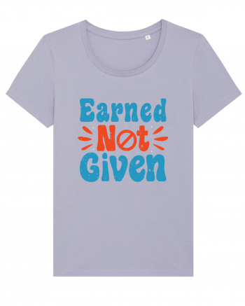 Earned Not Given Lavender