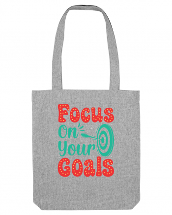 Focus On Your Goals Heather Grey