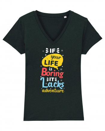 If Your Life Is Boring It Lacks Adventure Black