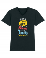 If Your Life Is Boring It Lacks Adventure Tricou mânecă scurtă guler V Bărbat Presenter