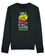 If Your Life Is Boring It Lacks Adventure Bluză mânecă lungă Unisex Rise