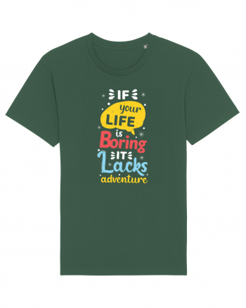 If Your Life Is Boring It Lacks Adventure Bottle Green