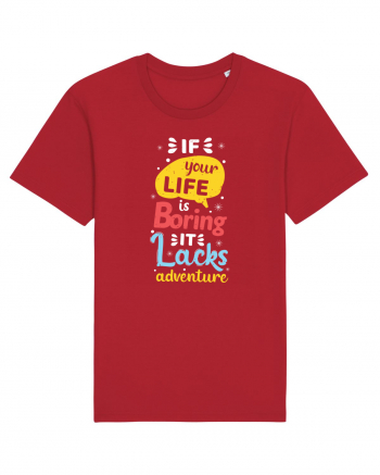 If Your Life Is Boring It Lacks Adventure Red