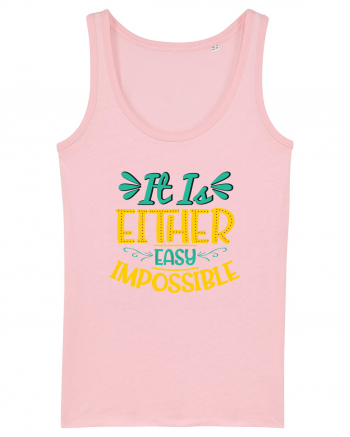 It Is Either Easy Impossible Cotton Pink