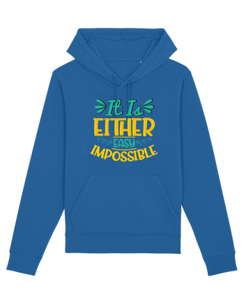 It Is Either Easy Impossible Royal Blue