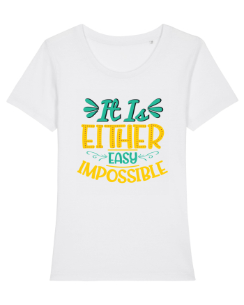 It Is Either Easy Impossible White