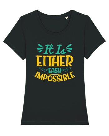 It Is Either Easy Impossible Black
