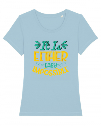 It Is Either Easy Impossible Sky Blue