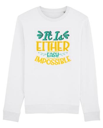 It Is Either Easy Impossible White