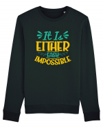 It Is Either Easy Impossible Bluză mânecă lungă Unisex Rise