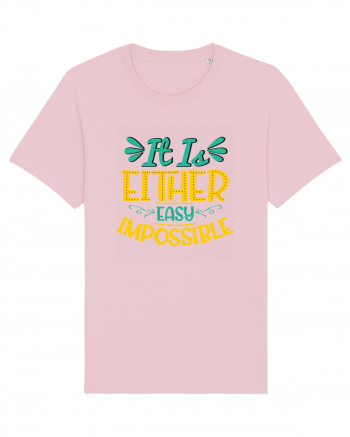 It Is Either Easy Impossible Cotton Pink