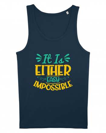 It Is Either Easy Impossible Navy