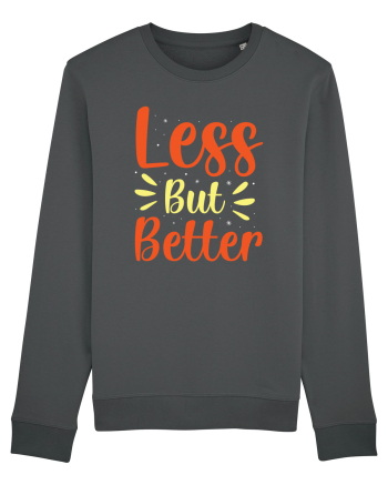 Less But Better Anthracite