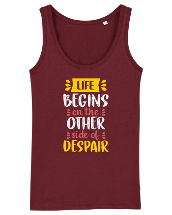 Life Begins On The Other Side Of Despair Burgundy