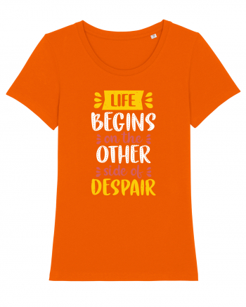 Life Begins On The Other Side Of Despair Bright Orange