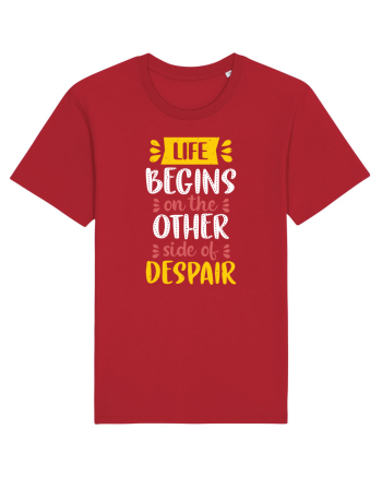 Life Begins On The Other Side Of Despair Red