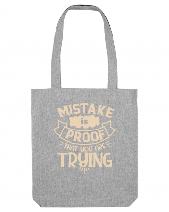 Mistake Is Proof That You Are Trying Heather Grey