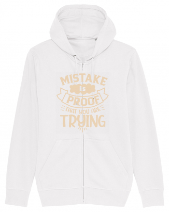 Mistake Is Proof That You Are Trying White