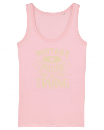 Mistake Is Proof That You Are Trying Cotton Pink