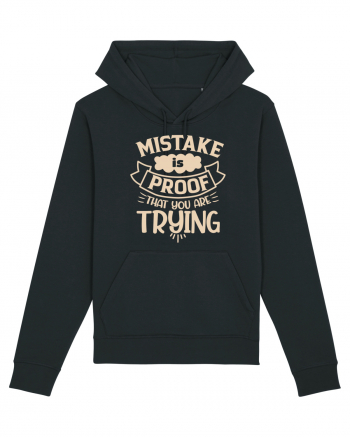 Mistake Is Proof That You Are Trying Black