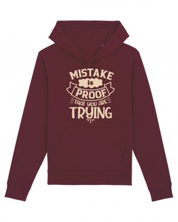 Mistake Is Proof That You Are Trying Burgundy