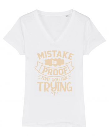 Mistake Is Proof That You Are Trying White