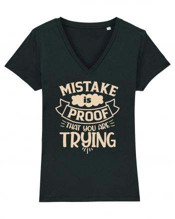 Mistake Is Proof That You Are Trying Black