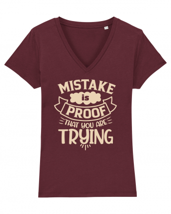 Mistake Is Proof That You Are Trying Burgundy