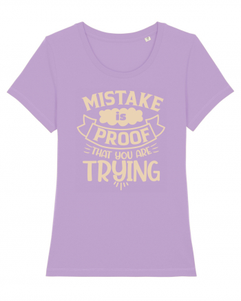 Mistake Is Proof That You Are Trying Lavender Dawn