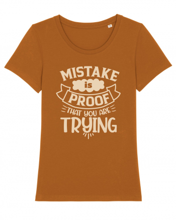 Mistake Is Proof That You Are Trying Roasted Orange