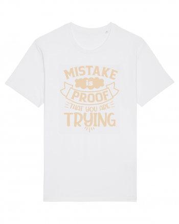 Mistake Is Proof That You Are Trying White