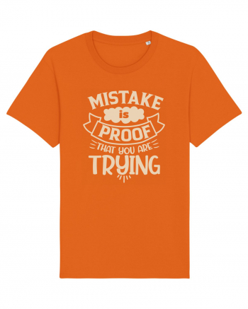 Mistake Is Proof That You Are Trying Bright Orange