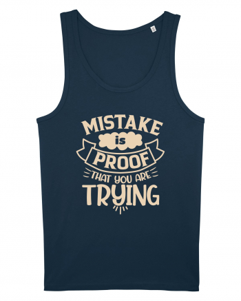 Mistake Is Proof That You Are Trying Navy