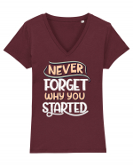 Never Forget Why You Started Tricou mânecă scurtă guler V Damă Evoker