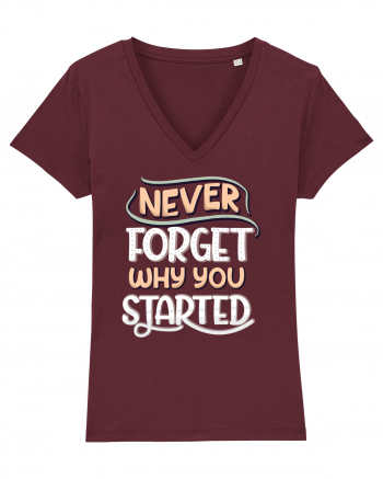 Never Forget Why You Started Burgundy