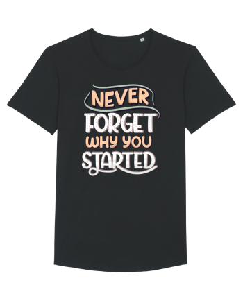 Never Forget Why You Started Black