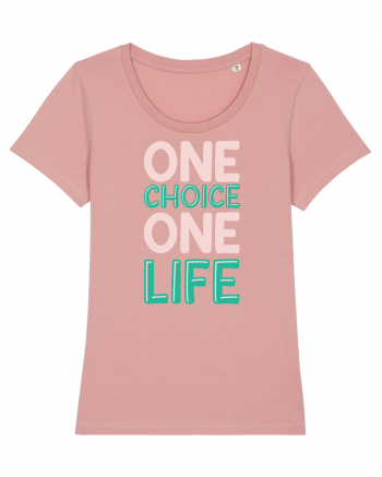 One Choice One Life Canyon Pink