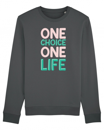 One Choice One Life Anthracite