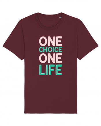 One Choice One Life Burgundy