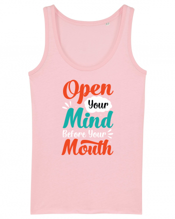 Open Your Mind Before Your Mouth Cotton Pink